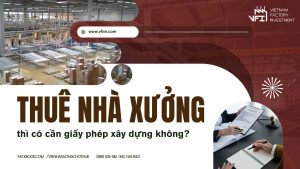 Thuê nhà xưởng thì có cần giấy phép xây dựng không